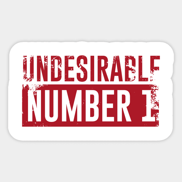Undesirable No. 1 Sticker by polliadesign